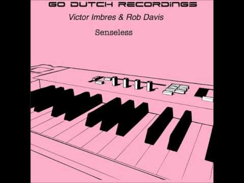 Victor Imbres & Rob Davis - Senseless (Sax Club Mix) featuring Scott Streader on all sax mixes