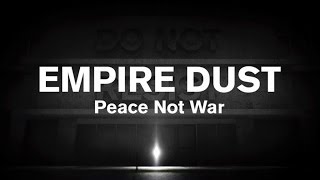 Empire Dust - Peace not war