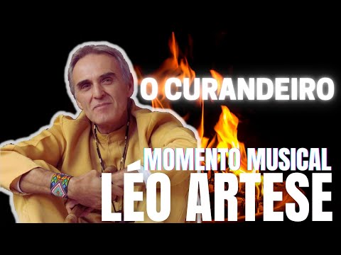 Momento Musical com Léo Artese (O CURANDEIRO)
