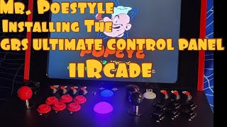 Mr. Poestyle Installing The GRS ULTIMATE CONTROL PANEL iiRcade