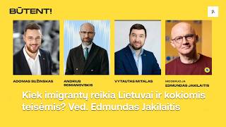 Kiek imigrantų reikia Lietuvai ir kokiomis teisėmis? Ved. Edmundas Jakilaitis