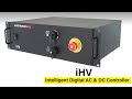iHV - Intelligent High Voltage Digital AC & DC Controller