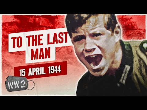 Week 242 - 4,000 German Teens Trapped in Tarnopol - WW2 - April 15, 1944