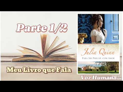 Para Sir Phillip, com Amor PARTE 1 Os Bridgertons - Livro 5 Audiolivro  VOZ HUMANA