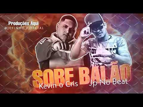 MC JEFINHO JP FEAT MC KEVIN O CHRIS - SOBE BALÃO