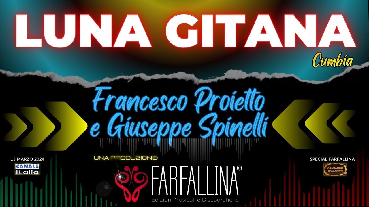 Francesco Proietto e Giuseppe Spinelli "LUNA GITANA" Canale Italia SPECIALE FARFALLINA