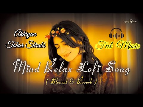 Akhiya Tohar shrabi [slow+reverb]  90s Hindi song [ Romantic mood Fresh Song]