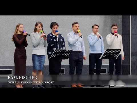Geh auf deinem Weg getrost. Fam. Fischer