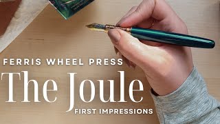 Ferris Wheel Press Joule fountain pen — honest first impression