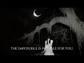 The Impossible Is Possible For You