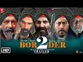 Border 2 Movie Official Trailer | Sunny Deol | Ayushman Khurana | Sunil Shetty | Filmi Creation
