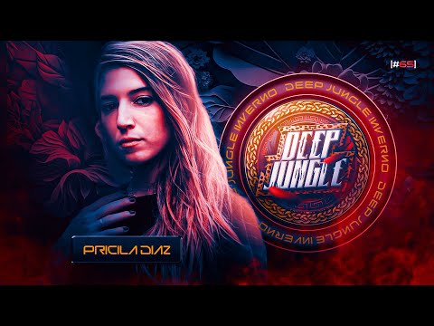 Deep Jungle | Set Week - PRICILA DIAZ - #065