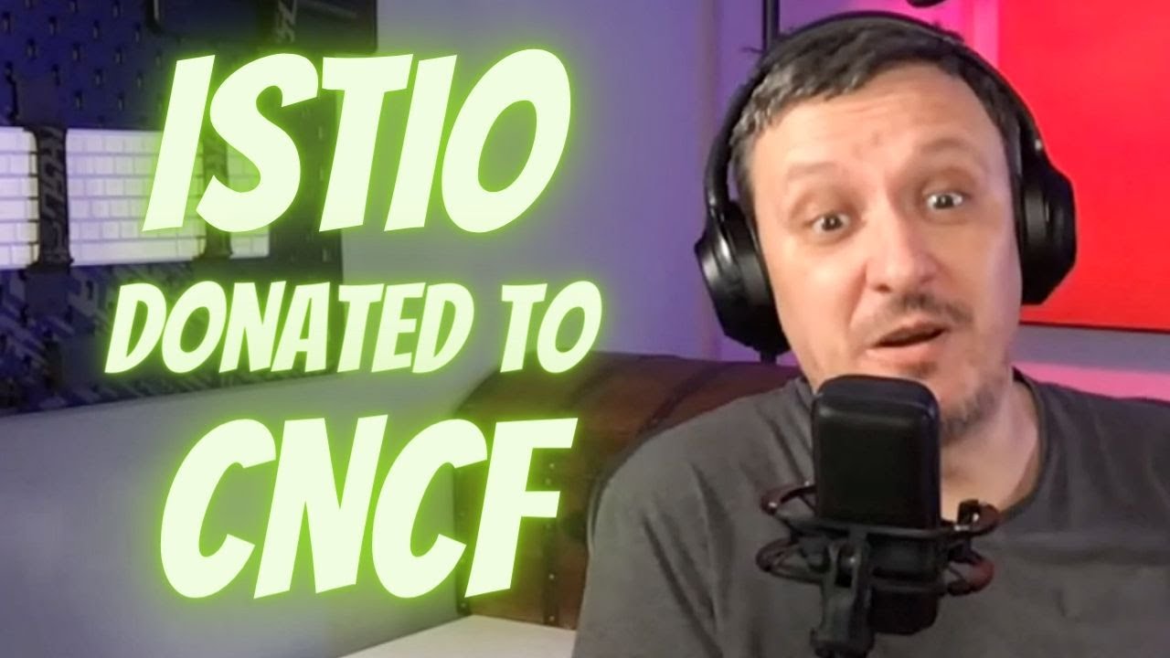 Istio Heads to the CNCF