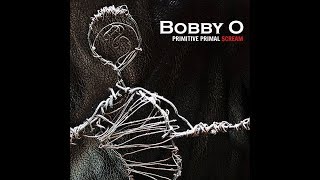 Bobby O - Primitive Primal Scream (''O'' Music Remix)
