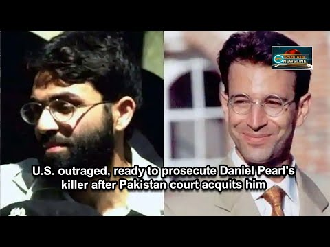 U.S. outraged, ready to prosecute Daniel Pearl's killer after Pakistan court acquits him