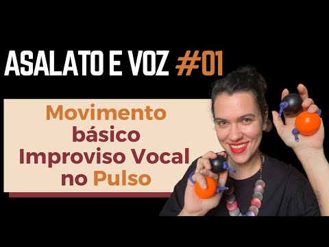 Prática 1: Aprenda Asalato e Voz  - Movimento Básico
