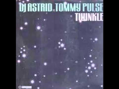 DJ Astrid vs Tommy Pulse-Twinkle