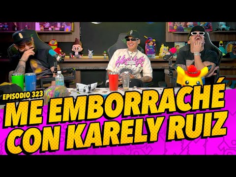 Episodio 323 - Me emborraché con Karely Ruiz FT. Aleman