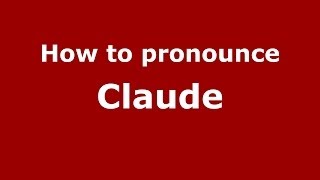 How to pronounce Claude