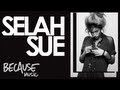 Selah Sue - Just Because I Do 