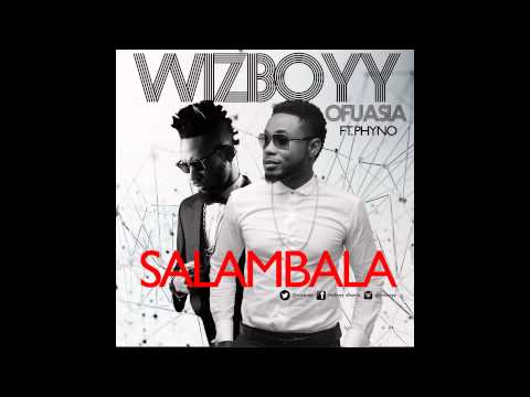 Wizboyy Ofuasia - Salambala (feat. Phyno)
