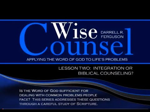 Biblical Counseling Pt.2 Integration or Biblical Counseling