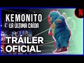 Kemonito La última Caída Tráiler Oficial Netflix