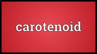 Carotenoid Meaning