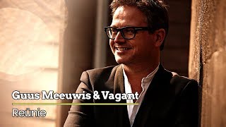 Guus Meeuwis &amp; Vagant - Reünie (Place Des Grands Hommes) (Audio Only)