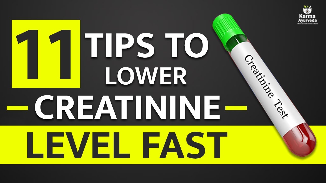 11 Tips to Reduce Creatinine Naturally | Karma Ayurveda Reviews | Kidney Expert USA