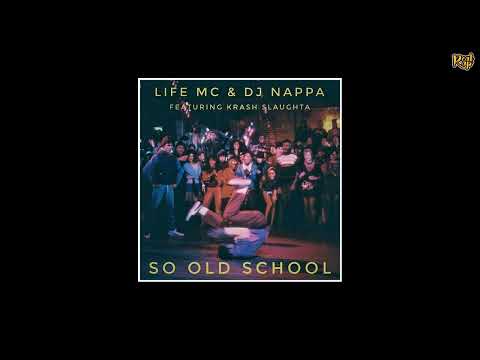 Life Mc x DJ Nappa x Krash Slaughta - So Old School