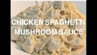 CHICKEN SPAGHETTI IN MUSHROOM SAUCE