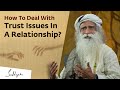 How To Deal With Trust Issues In A Relationship