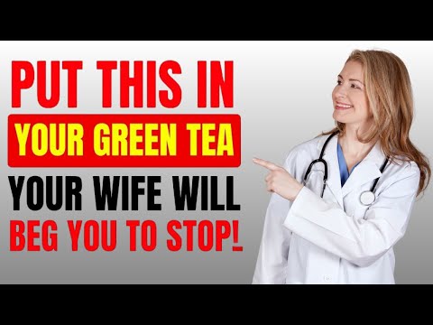 Urologist Reveals: Add 1 Ingredient to Green Tea to Skyrocket Male Potency & Stamina