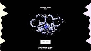 Steve Angello Feat. Mako - Children Of The Wild (Seum Dero Remix)