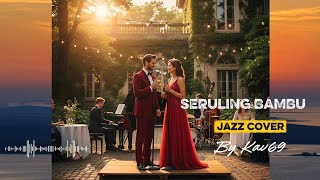 Download lagu 🎵SERULING BAMBU—LILIS SURYANI (GOLDEN MEMORIES) || 🎷JAZZ COVERED By Kav69 mp3