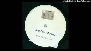 Angelino Albanese Pres. Big Fun – Life