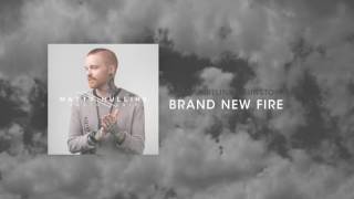 Matty Mullins - Brand New Fire