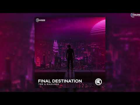 TBR & Ragunde - Final Destination