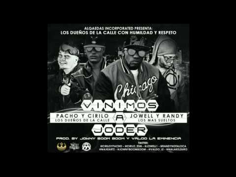 Vinimos A Joder - Pacho & Cirilo Ft. Jowell & Randy