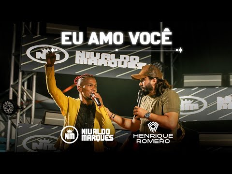 NIVALDO MARQUES FEAT HENRIQUE ROMERO - EU AMO VOCÊ (DVD A ORIGEM)