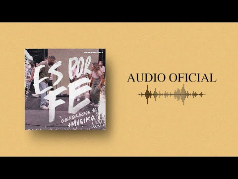 Generación 12 + Musiko - Es Por Fe (AUDIO OFICIAL) I Musica Cristiana 2021 I Musica Cristiana