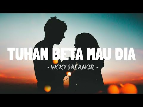 TUHAN BETA MAU DIA - VICKY SALAMOR