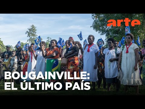 Bougainville: un nuevo país | ARTE.tv Documentales
