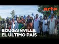 Bougainville Un Nuevo País ARTE Tv Documentales