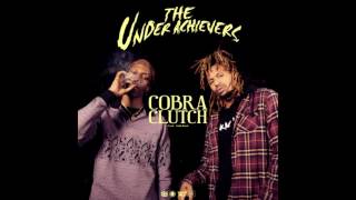 The Underachievers - Cobra Clutch