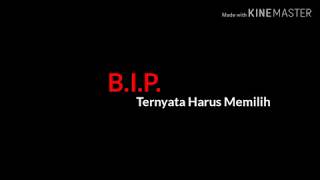 Download lagu BIP - Ternyata Harus Memilih (Lirik) mp3