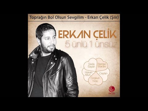 Erkan Çelik - Toprağın Bol Olsun Sevgilim / Şiir (Official Audio)