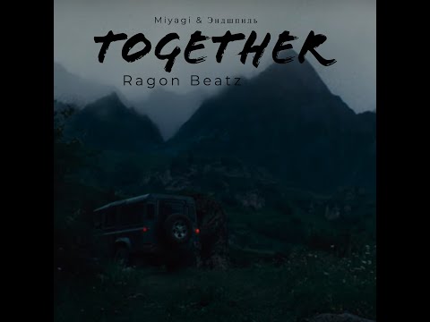 Miyagi & Эндшпиль - Together [Ragon Beatz prod] 2023 exclusive
