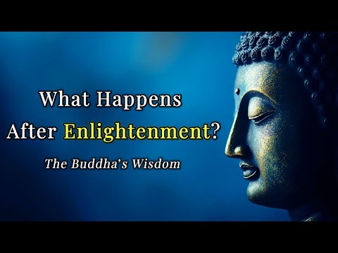 What Happens After Enlightenment? The Buddha's Wisdom